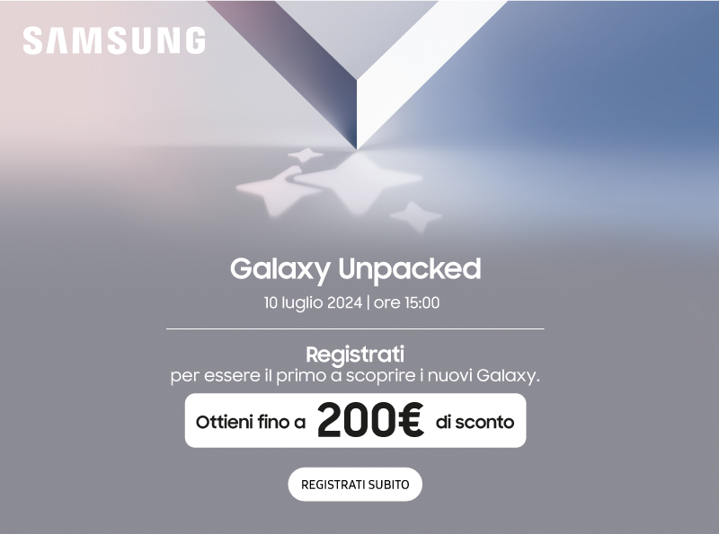 Galaxy Unpacked: registrati e ottieni fino a € 200 di sconto!